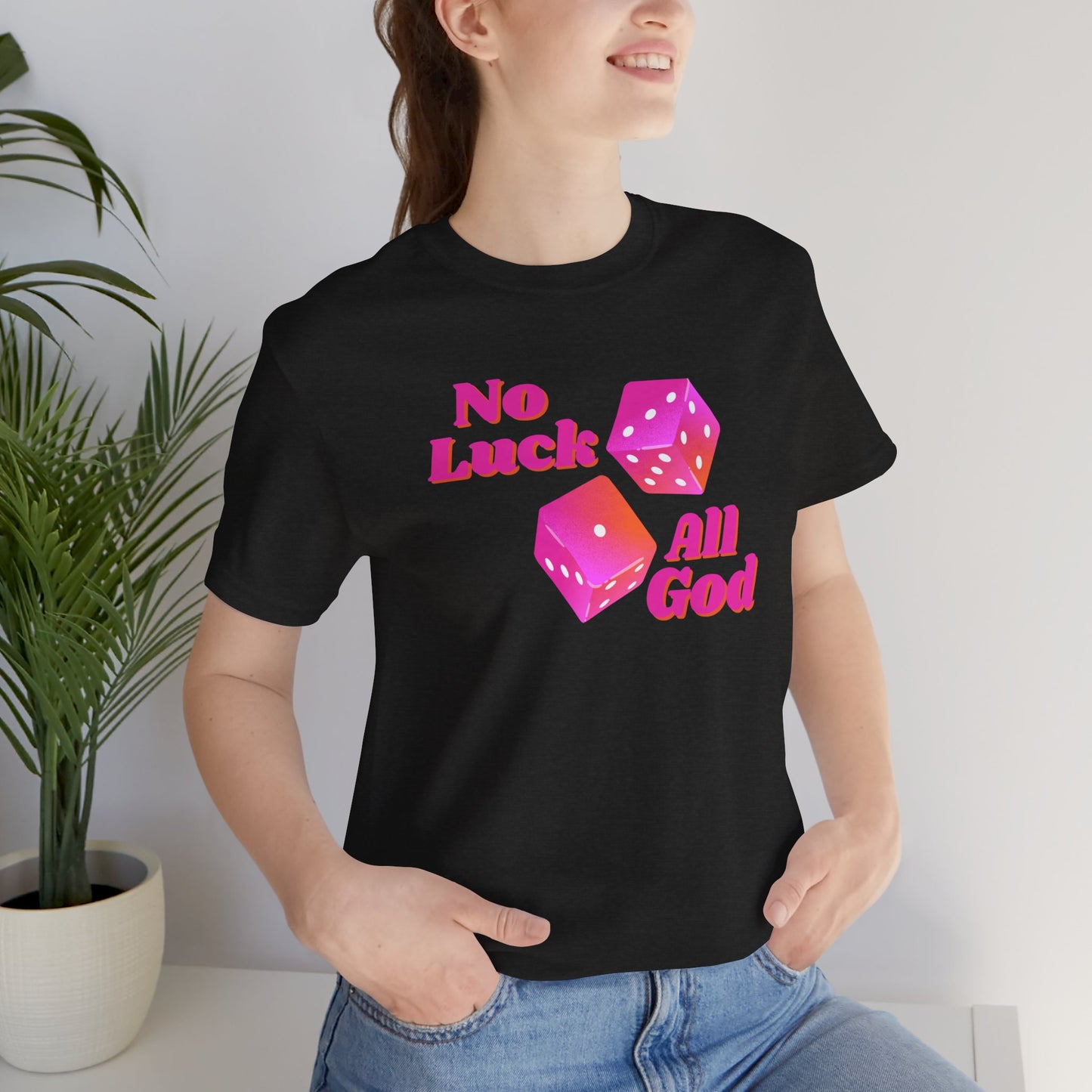 No Luck All God Tee