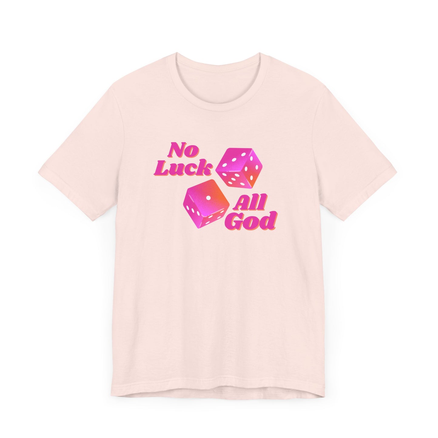 No Luck All God Tee