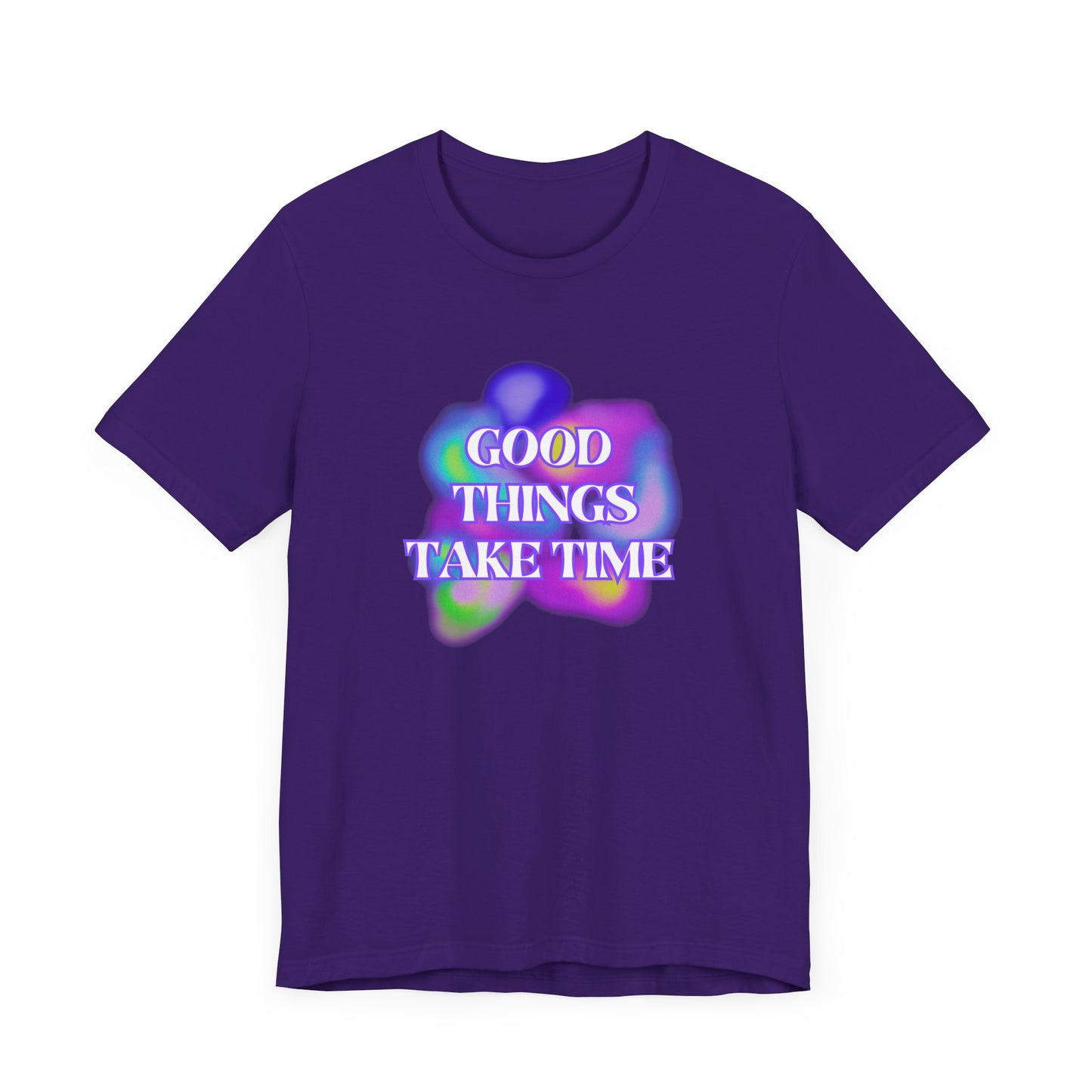 Good Things Take Time Tee