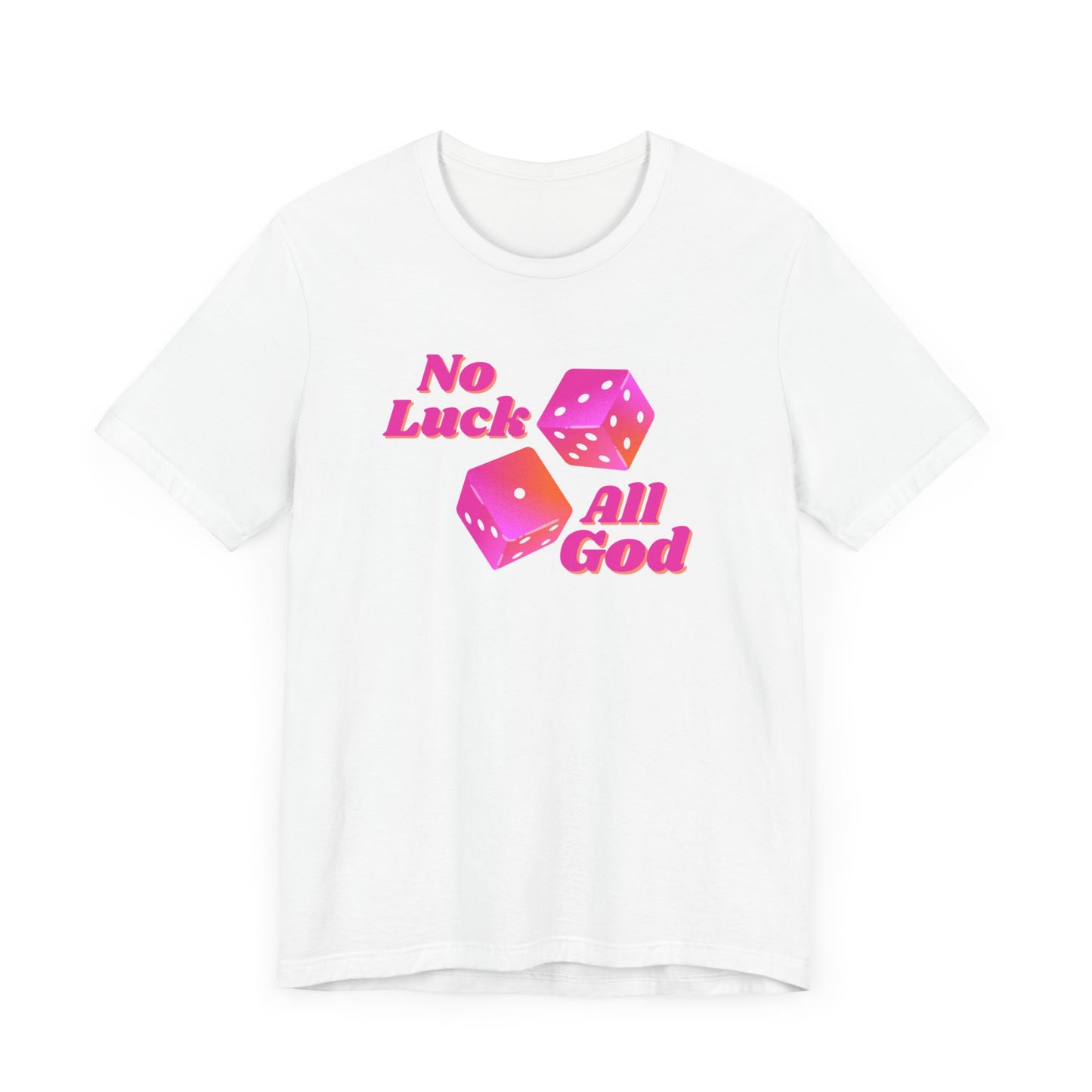 No Luck All God Tee