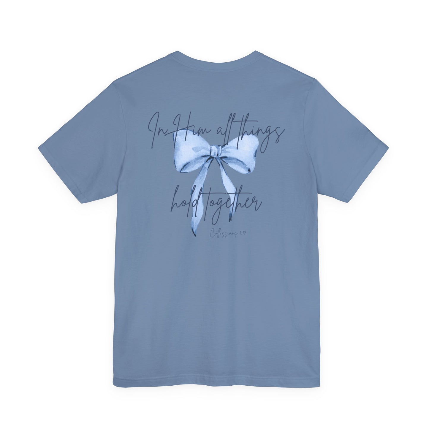 In Him All Things Hold Together Tee
