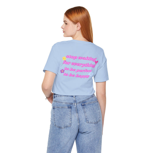 Don't Wait Tee
