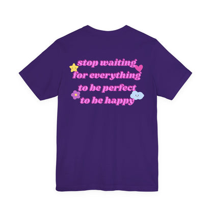 Don't Wait Tee